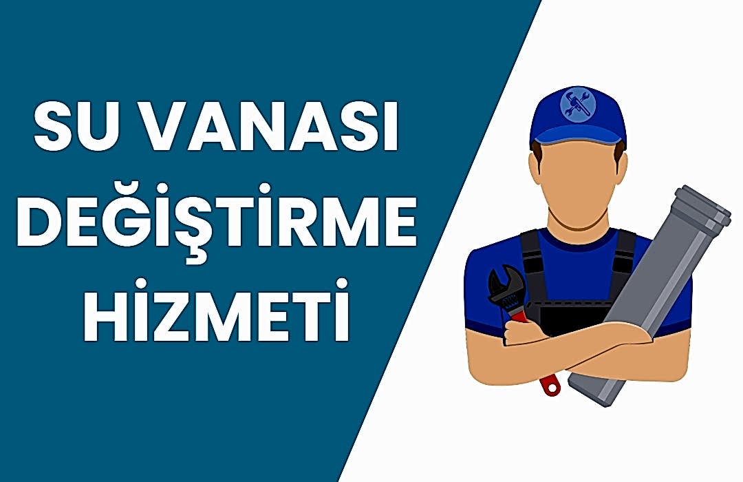 Su Vanası Değiştirme Hizmeti